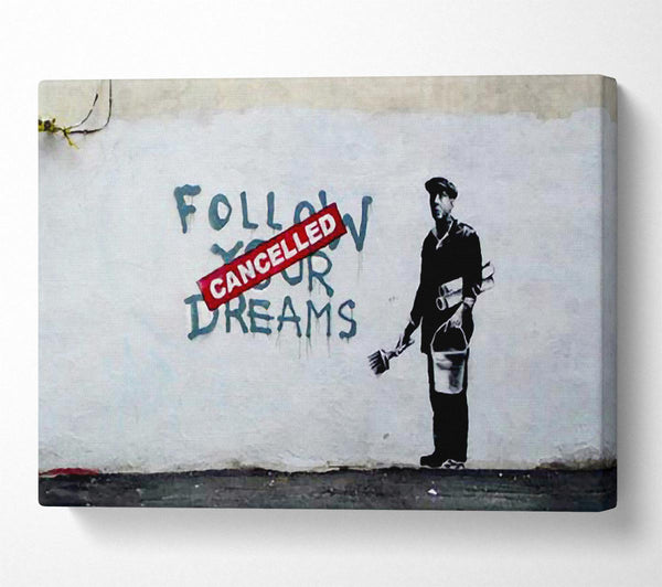  A Canvas Print of Banksy Follow Your Dreams Cancelled Canvas Print