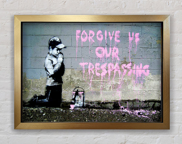 Banksy Forgive Us Our Trespassing Framed Print