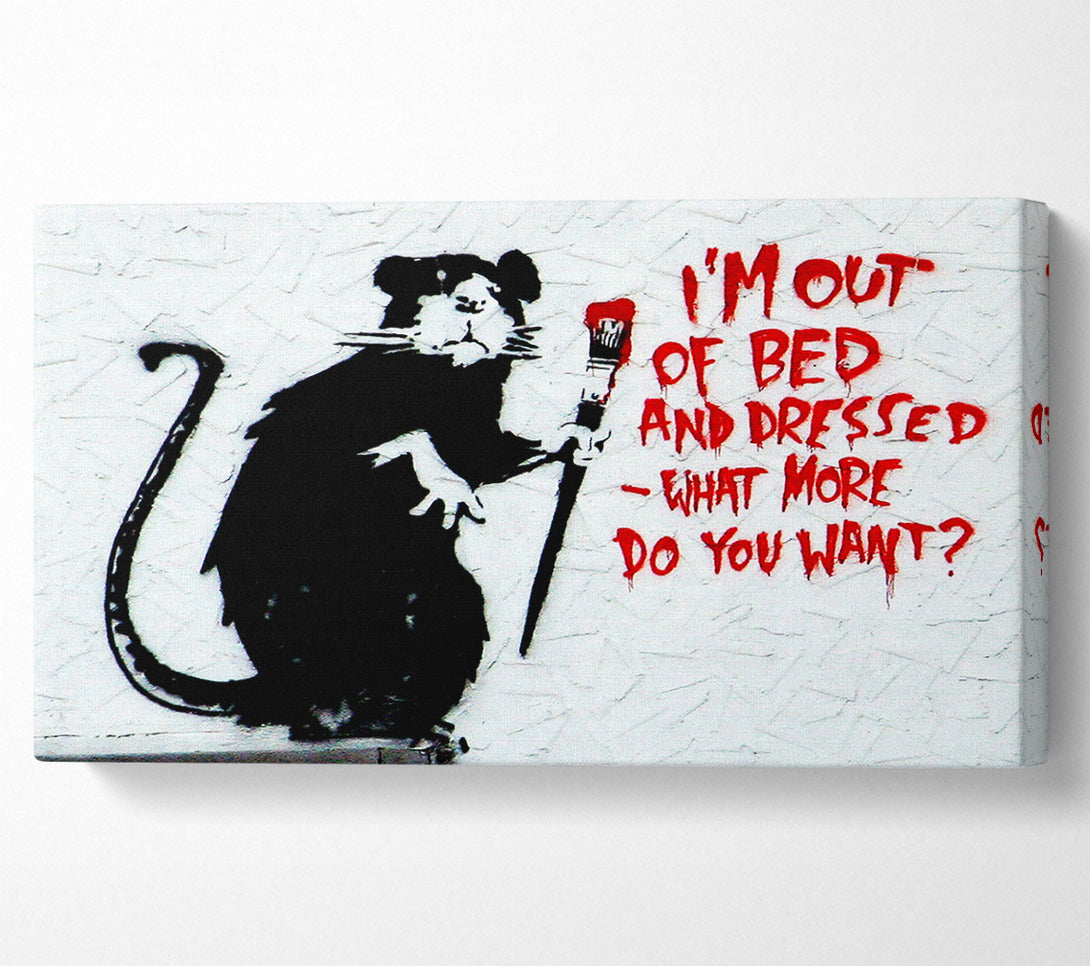  A Canvas Print of Banksy Im Out Of Bed And Dressed What More Do You Want Rat Canvas Art
