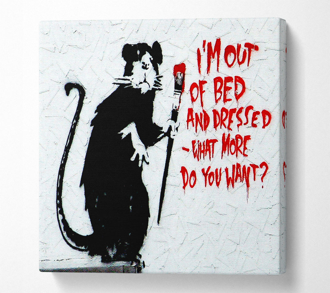  A Canvas Print of Banksy Im Out Of Bed And Dressed What More Do You Want Rat Canvas Art