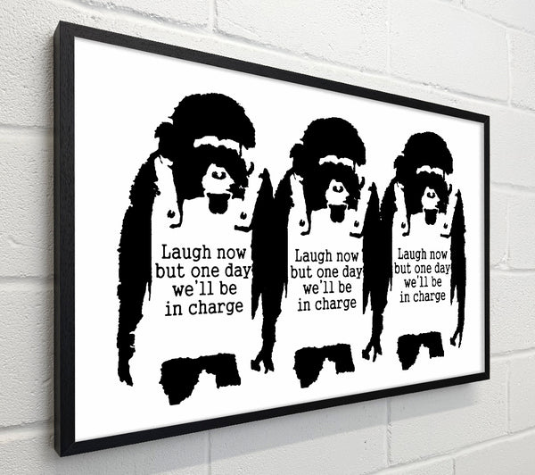 Banksy Laugh Now But One Day We Ll Be In Charge White