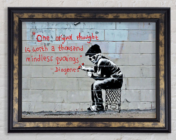 One Original Thought Is Worth A... Framed Print