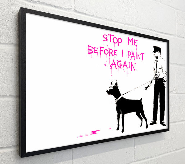 Banksy Stop Me Before I Paint Again