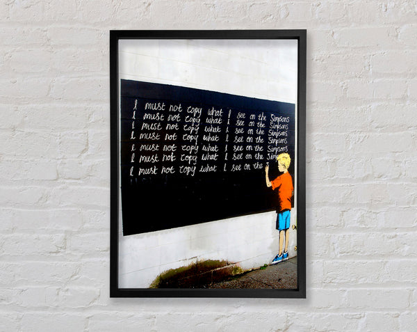Banksy I Must Framed Print