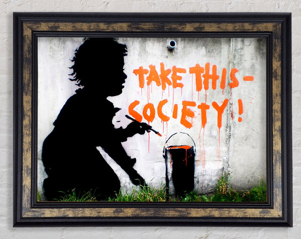 Take This Society Framed Print