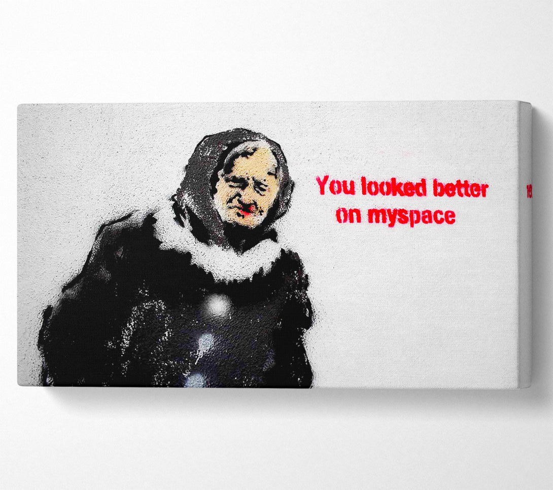  A Canvas Print of Banksy You Looked Better On Myspace Canvas Art