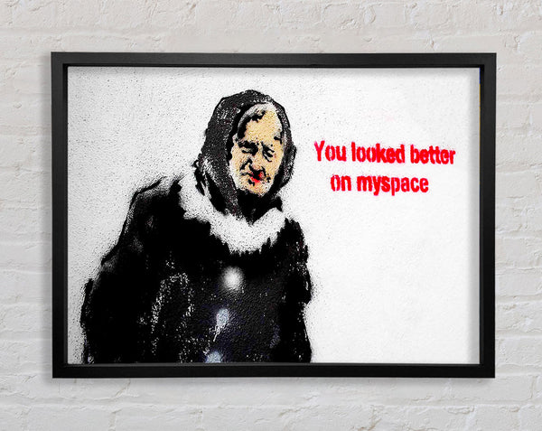 Banksy You Looked Better On Myspace Framed Print