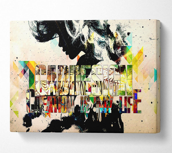  A Canvas Print of Creation Is My Life Canvas Art