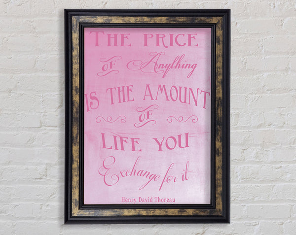 Famous Quote Henry David Thoreau The Price Of Anything Pink Framed Print