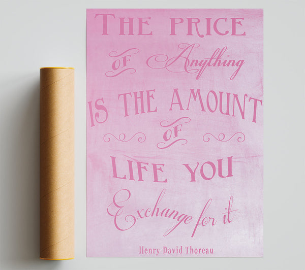 Famous Quote Henry David Thoreau The Price Of Anything Pink Poster