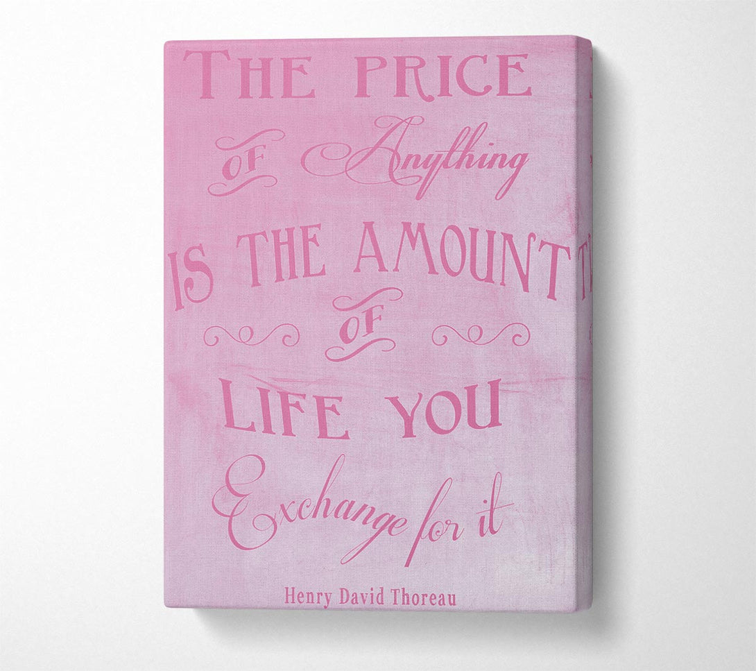  A Canvas Print of Famous Quote Henry David Thoreau The Price Of Anything Pink Canvas Art