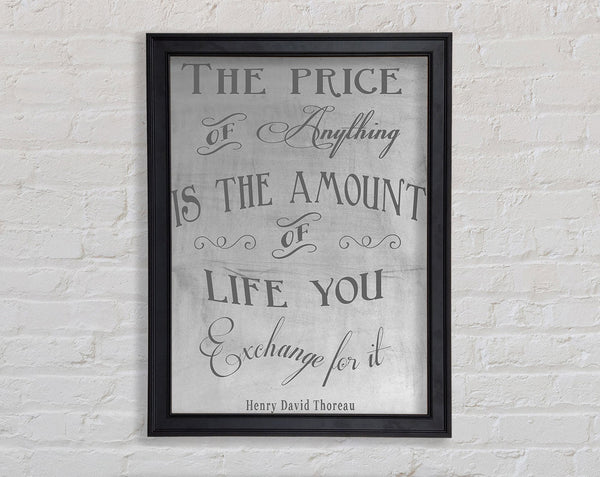 Famous Quote Henry David Thoreau The Price Of Anything Grey Framed Print