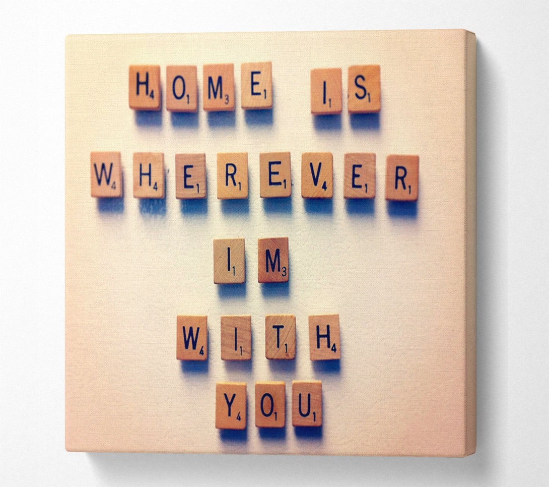  A Canvas Print of Love Quote Home Is Wherever Im With You Canvas Wall Art
