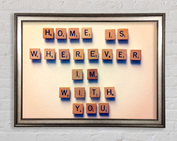 Love Quote Home Is Wherever Im With You Framed Print
