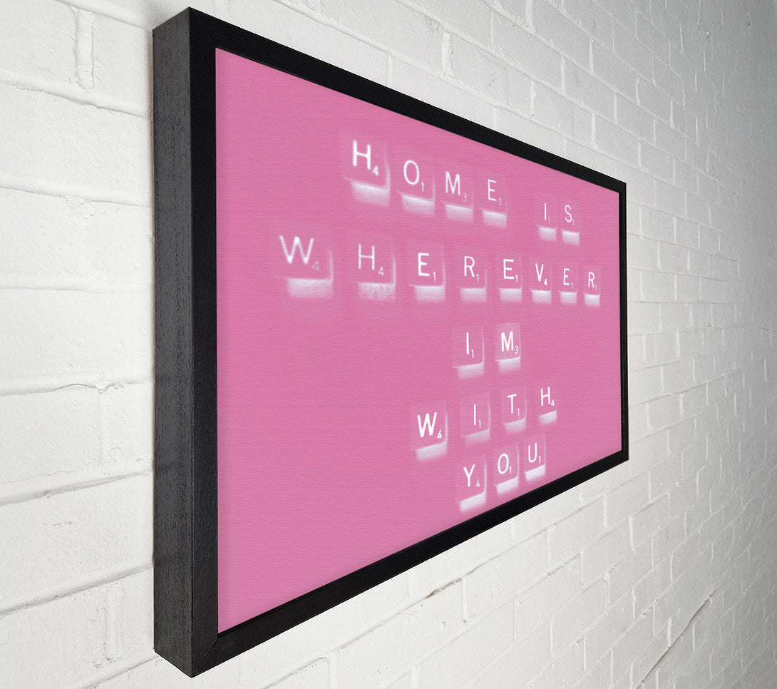  A Canvas Print of Love Quote Home Is Wherever Im With You Pink Canvas Print
