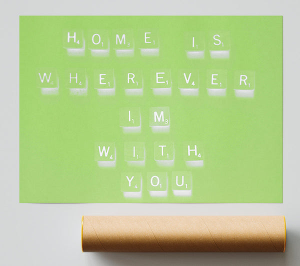 Love Quote Home Is Wherever Im With You Lime Green Print