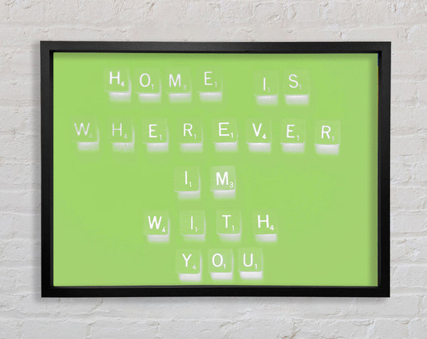Love Quote Home Is Wherever Im With You Lime Green Framed Print