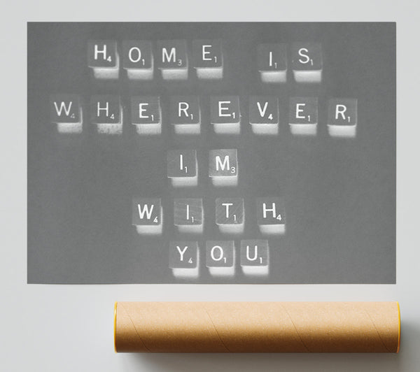 Love Quote Home Is Wherever Im With You Grey Giclee Print
