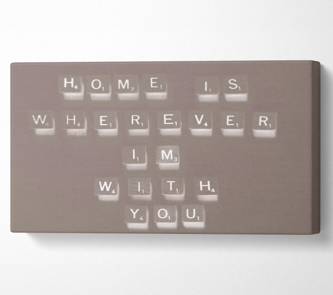  A Canvas Print of Love Quote Home Is Wherever Im With You Beige Canvas Art