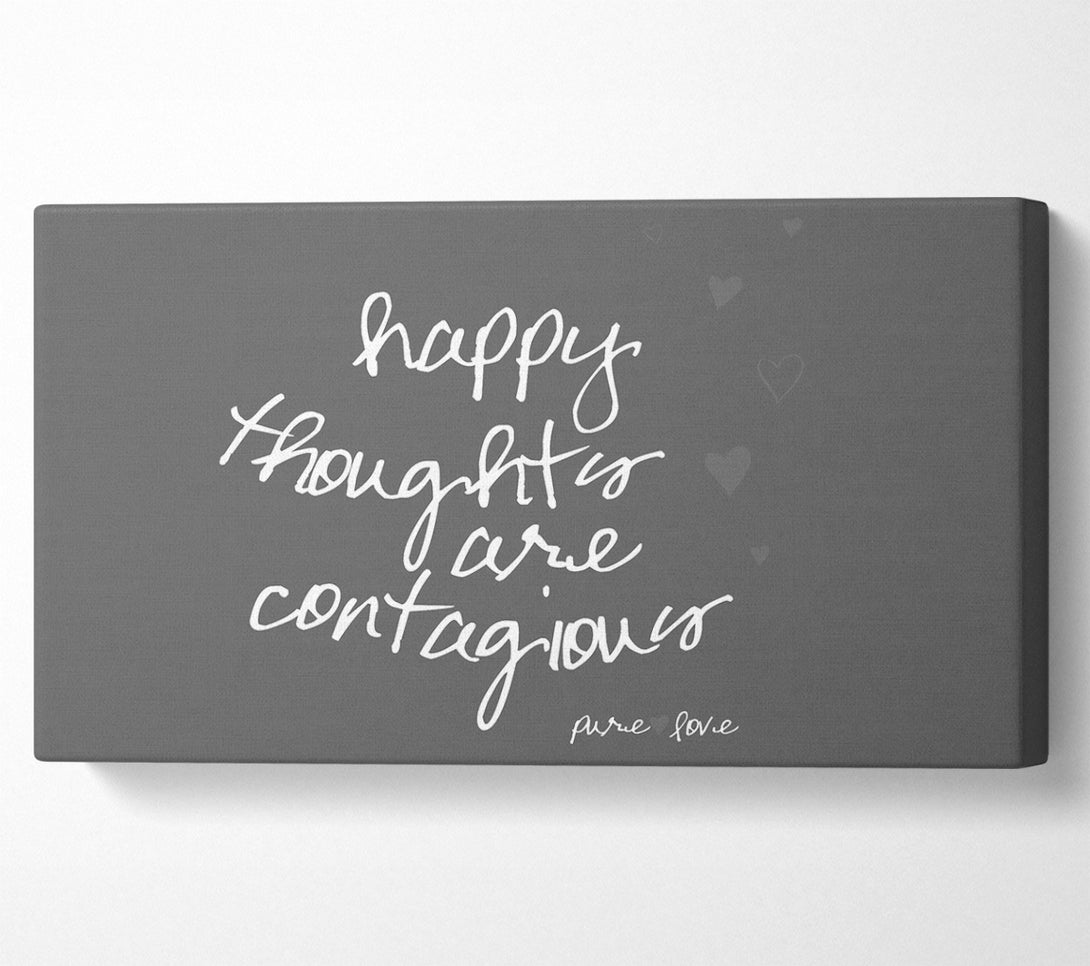  A Canvas Print of Happy Thoughts Are Contagious Grey Canvas Print