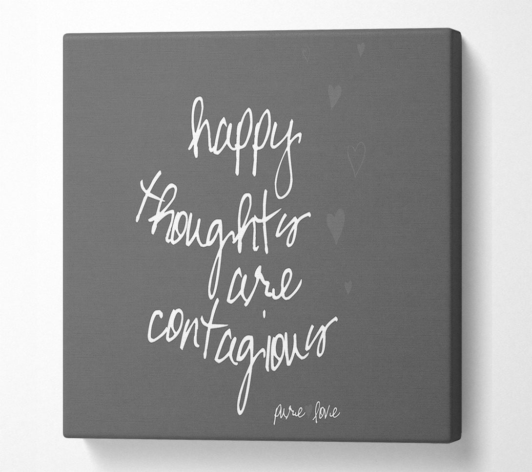  A Canvas Print of Happy Thoughts Are Contagious Grey Canvas Print