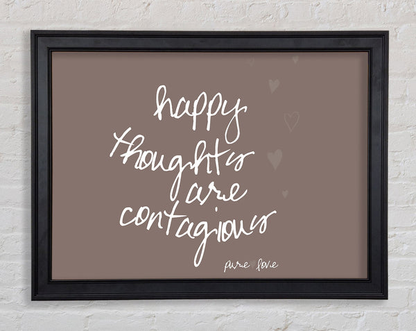 Happy Thoughts Are Contagious Beige Framed Print
