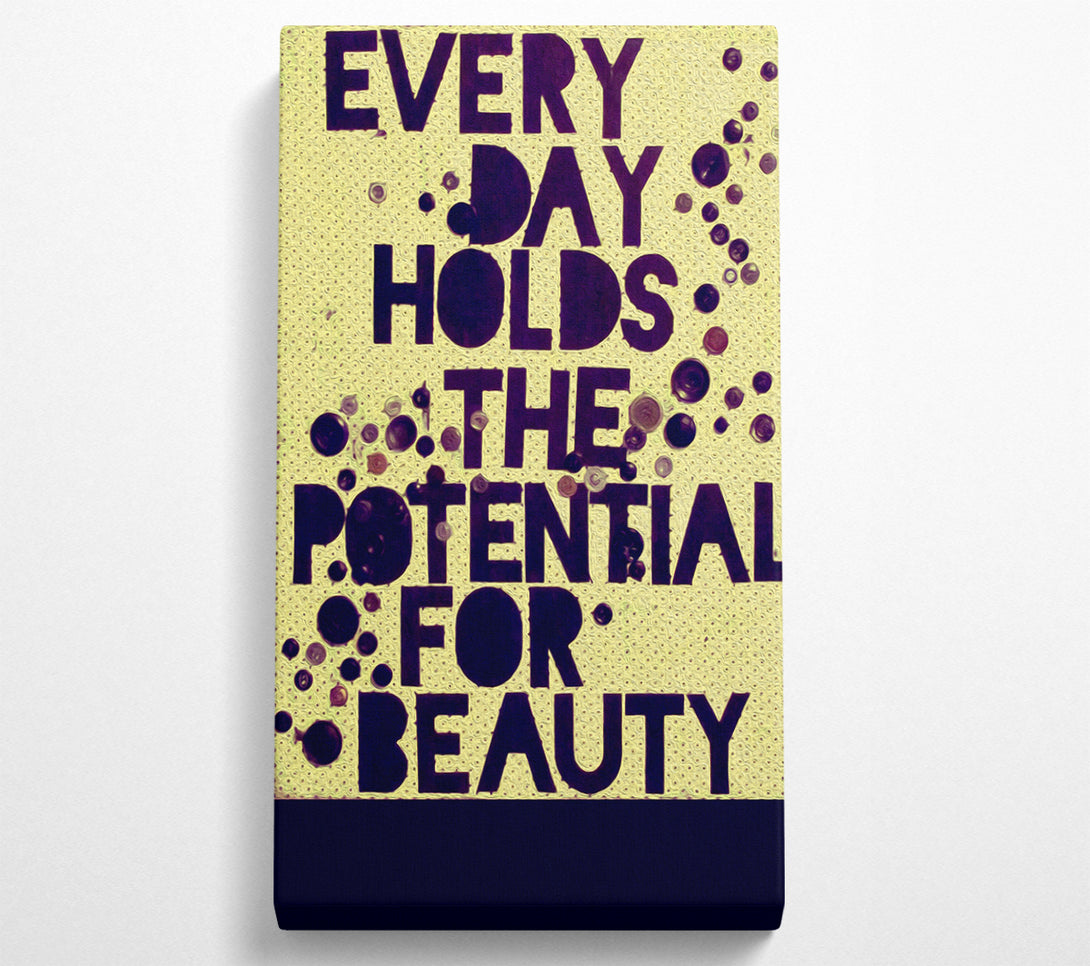  A Canvas Print of Motivational Quote Every Day Holds The Potential Canvas Wall Art