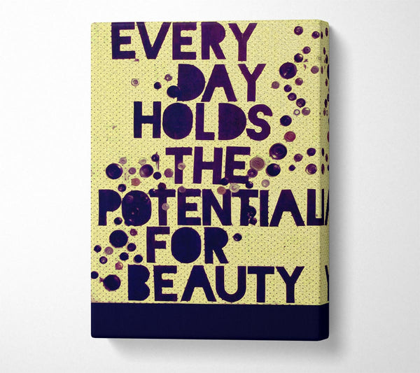  A Canvas Print of Motivational Quote Every Day Holds The Potential Canvas Wall Art