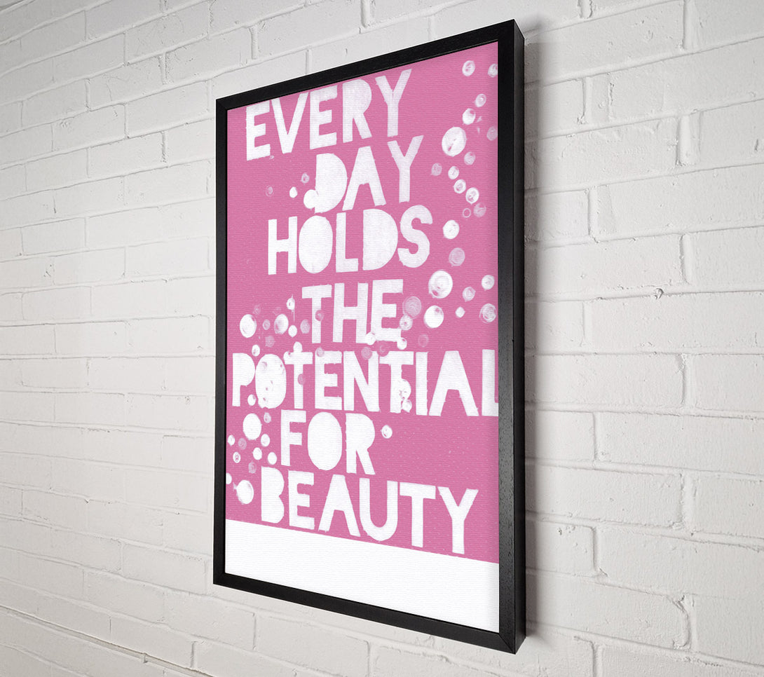  A Canvas Print of Motivational Quote Every Day Holds The Potential Pink Canvas Art