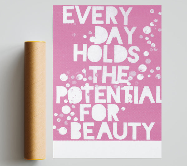 Motivational Quote Every Day Holds The Potential Pink Giclee Print