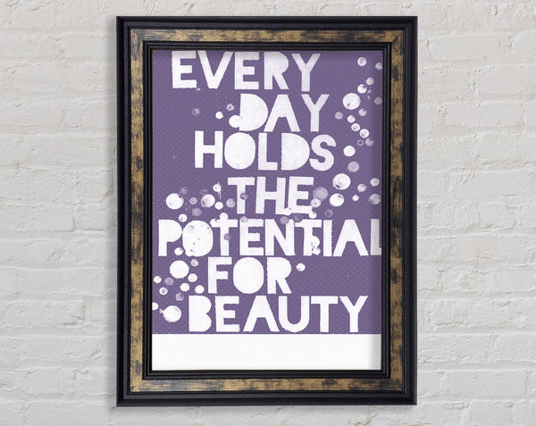 Motivational Quote Every Day Holds The Potential Lilac Framed Print