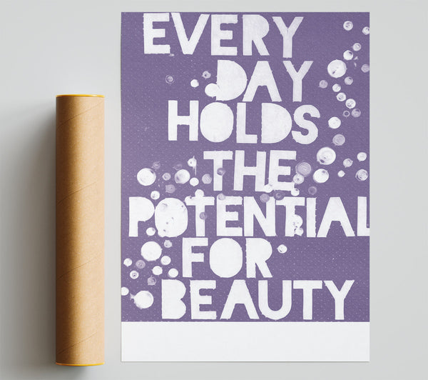 Motivational Quote Every Day Holds The Potential Lilac Print