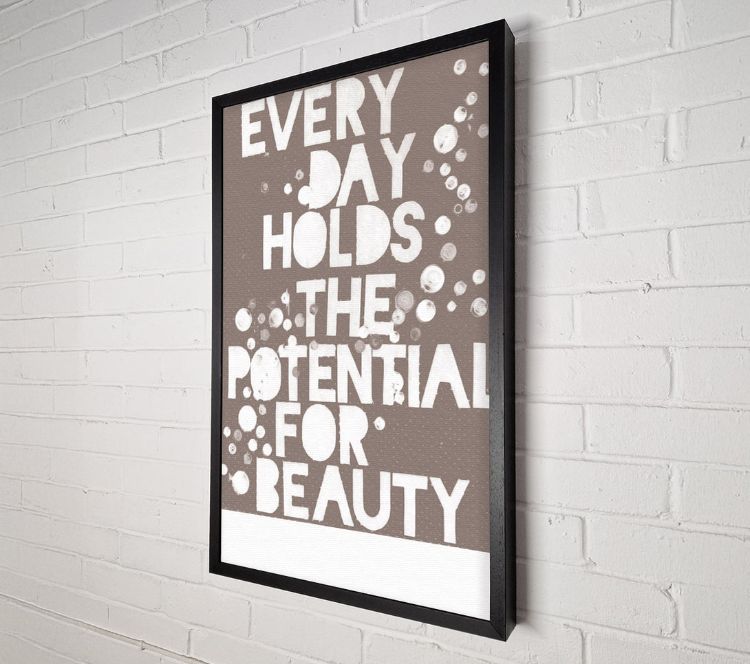  A Canvas Print of Motivational Quote Every Day Holds The Potential Beige Canvas Art