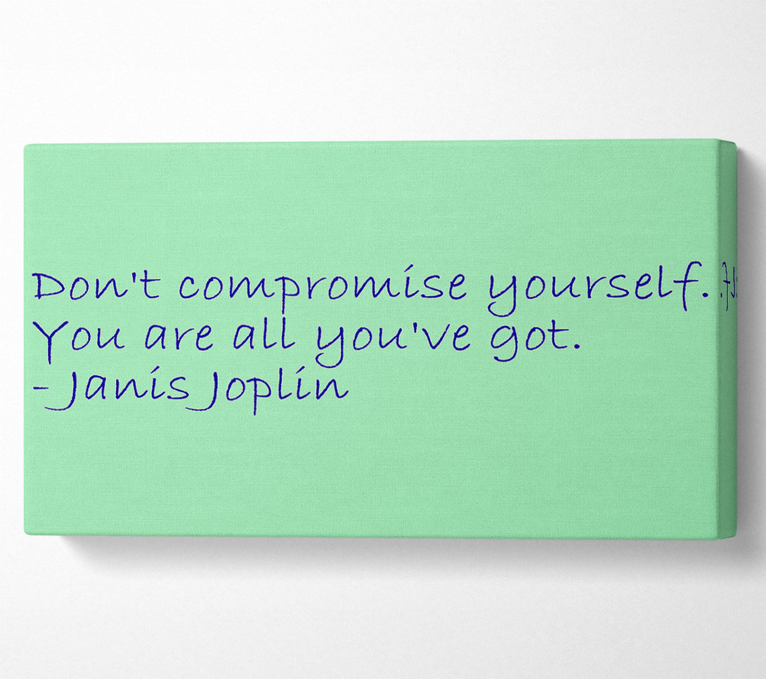  A Canvas Print of Famous Quote Janis Joplin Dont Compromise Yourself Canvas Wall Art