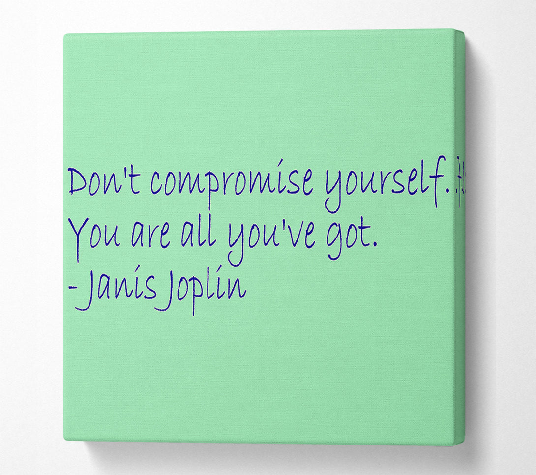 A Canvas Print of Famous Quote Janis Joplin Dont Compromise Yourself Canvas Wall Art