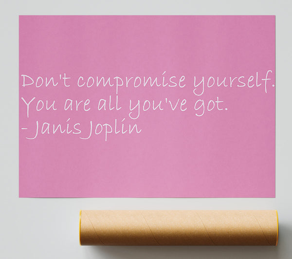 Famous Quote Janis Joplin Dont Compromise Yourself Pink Giclee Print