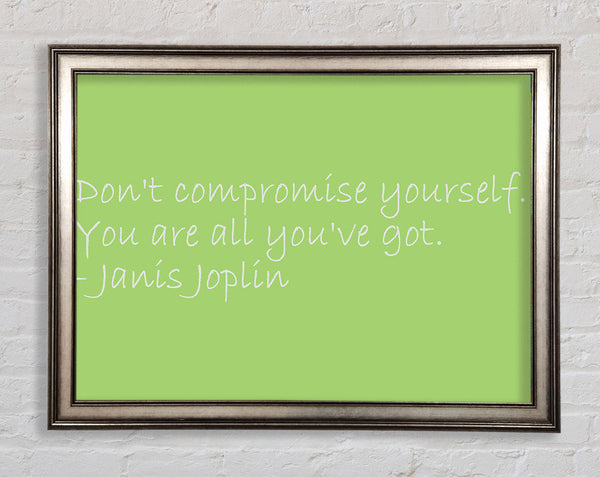 Famous Quote Janis Joplin Dont Compromise Yourself Lime Green Framed Print