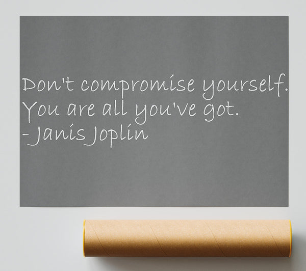 Famous Quote Janis Joplin Dont Compromise Yourself Grey Giclee Print