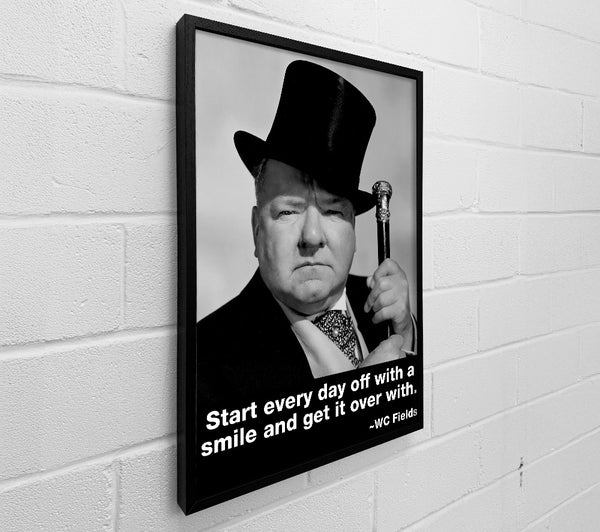 Funny Quote W C Fields Smile And Get It Over With