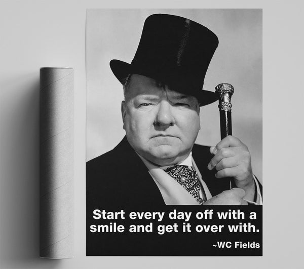 Funny Quote W C Fields Smile And Get It Over With Print