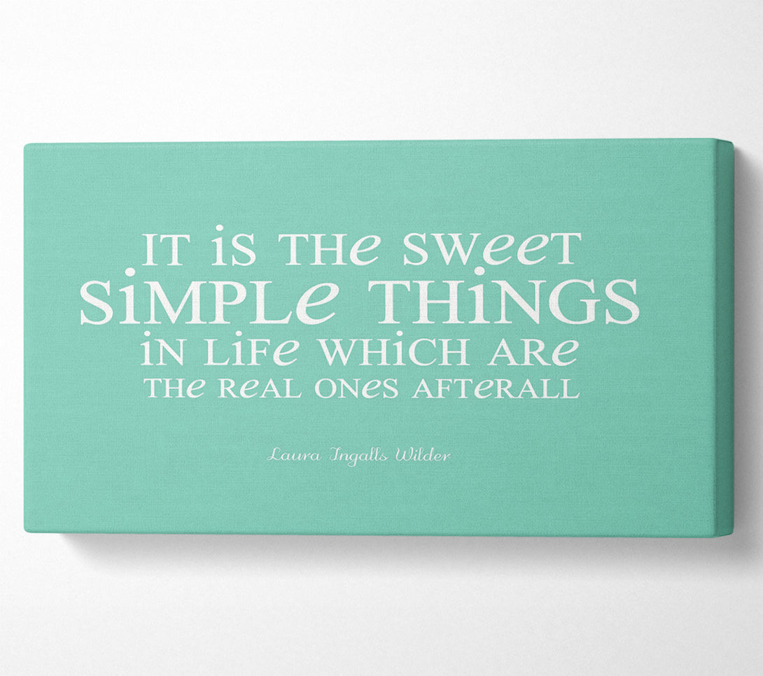  A Canvas Print of Motivational Quote Laura Wilder It Is The Sweet Simple Things Canvas Art