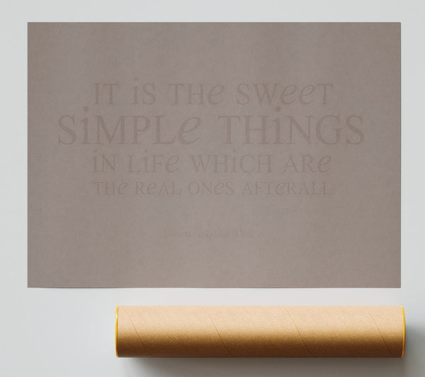 Motivational Quote Laura Wilder It Is The Sweet Simple Things Beige Print