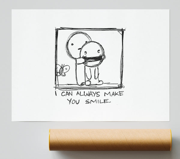 Love Quote I Can Always Make You Smile Print