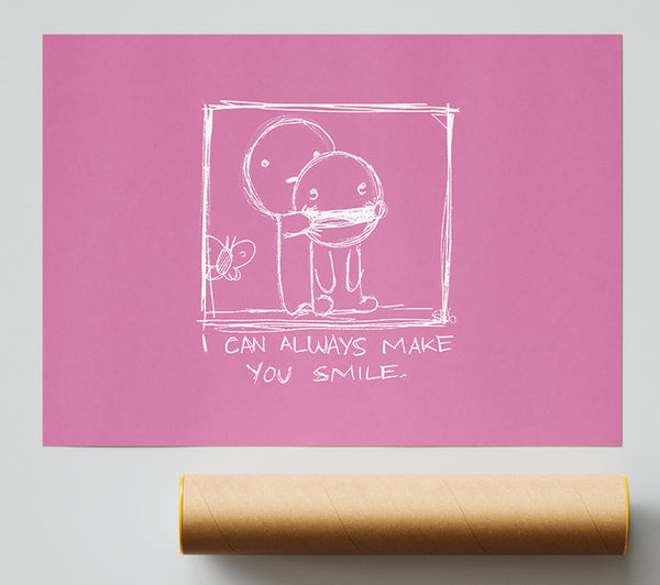 Love Quote I Can Always Make You Smile Pink Poster