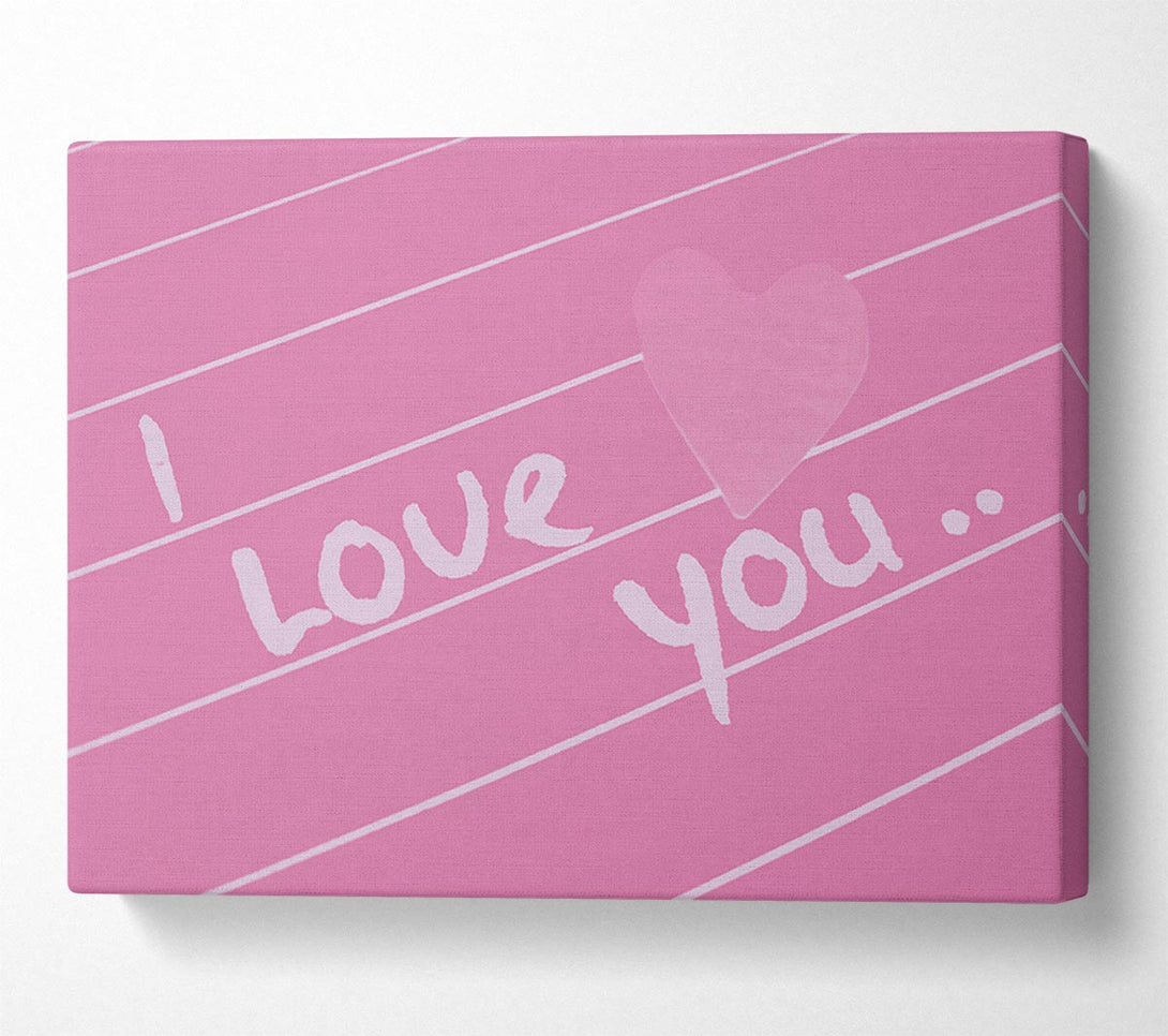  A Canvas Print of Love Quote I Love You Heart Pink Canvas Art