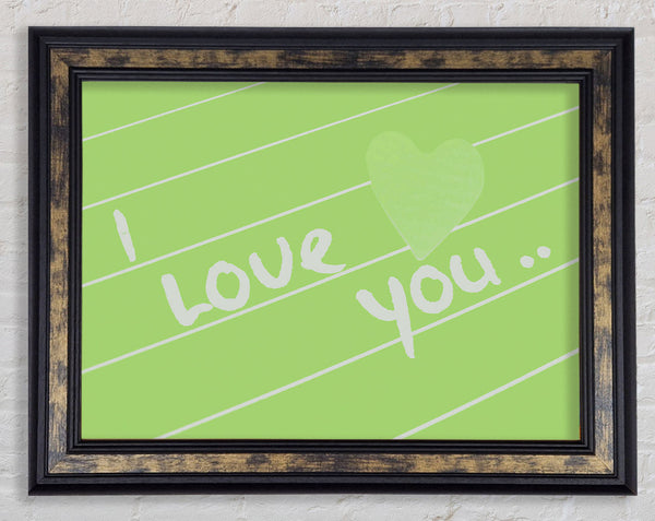 Love Quote I Love You Heart Lime Green Framed Print