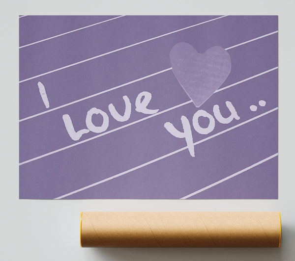 Love Quote I Love You Heart Lilac Print