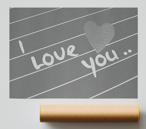 Love Quote I Love You Heart Grey Print