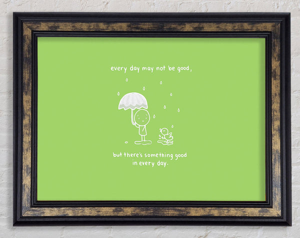 Theres Something Good In Every Day Lime Green Framed Print