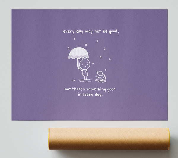 Theres Something Good In Every Day Lilac Print